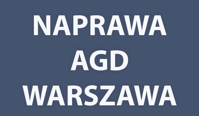 Dobry serwis AGD w Warszawie – czym się kierować przy wyborze